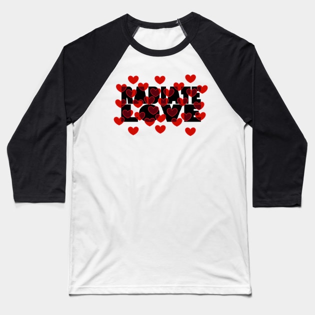 Radiate Love Baseball T-Shirt by razorcitywriter